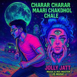 Chararchara Maari Chakdhol Chale