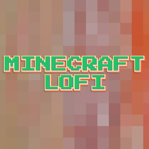 Chill Music For Minecraft