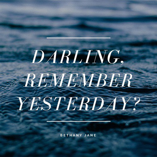 Darling, Remember Yesterday?
