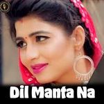 Dil Manta Na
