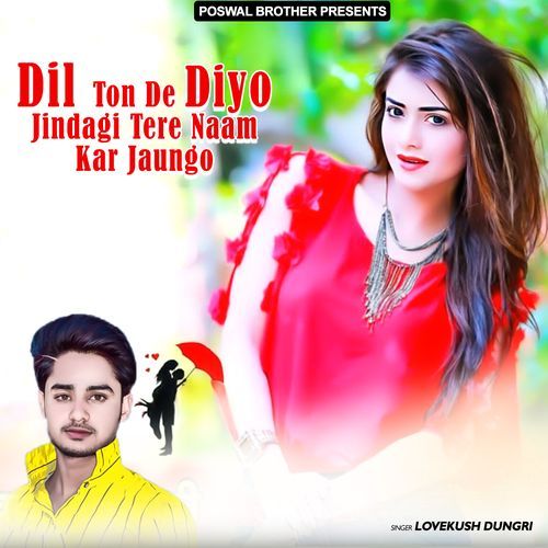 Dil Ton De Diyo Jindagi Tere Naam Kar Jaungo
