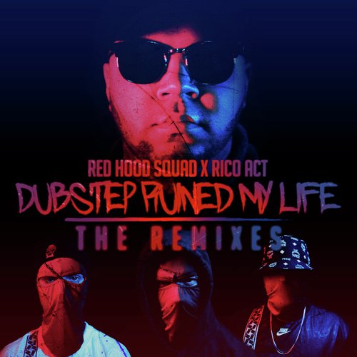 Dubstep Ruined My Life (The Remixes)