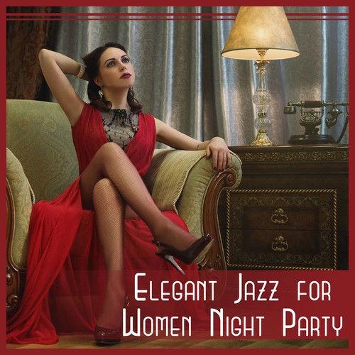 Elegant Jazz for Women Night Party – Cocktails & Drinks, Blue Bossa, Champagne, Nightlife