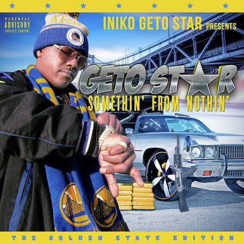 Iniko Getostar Presents "Somethin' from Nothin' the Golden State Edition"