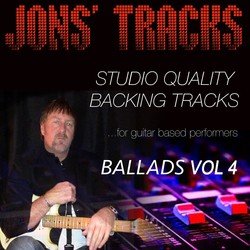 Jon's Tracks: Ballads, Vol. 4 (Studio Quality Backing Tracks for Guitar Based Performers)