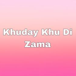 Khuday Khu Di Zama-ETInZDpkWFc