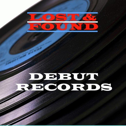 Lost & Found - Debut Records