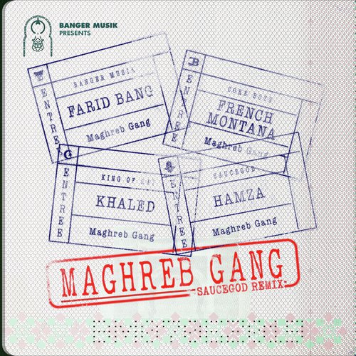 Maghreb Gang (feat. French Montana, Khaled & HAMZA) (Saucegod Remix)