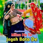 Milna Ho To Jagah Bata De