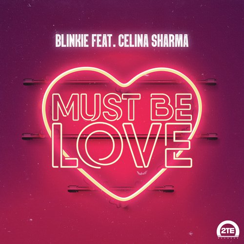 Must Be Love (feat. Celina Sharma)