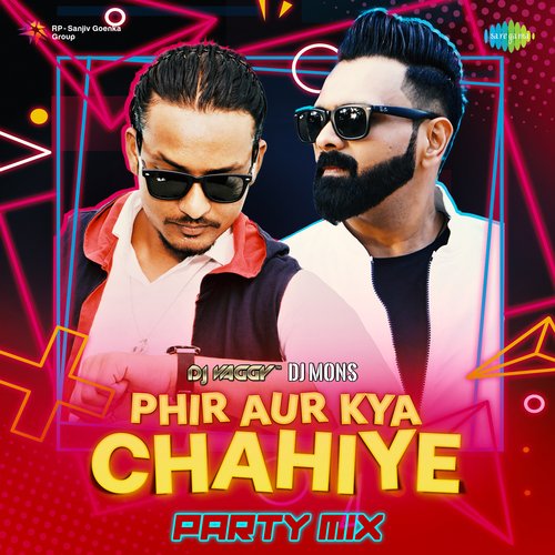 Phir Aur Kya Chahiye - Party Mix