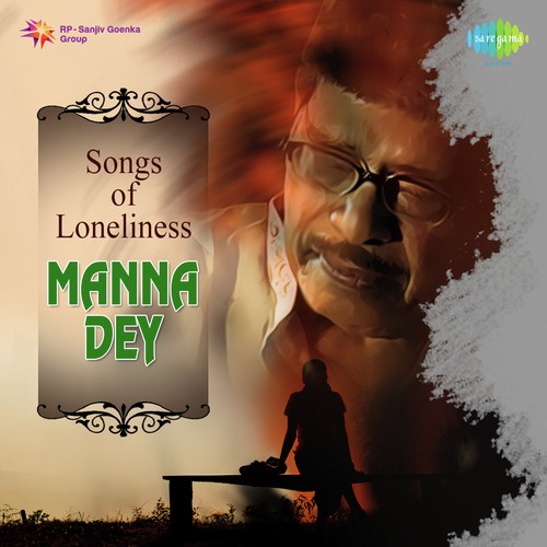 Song Of Loneliness - Manna Dey