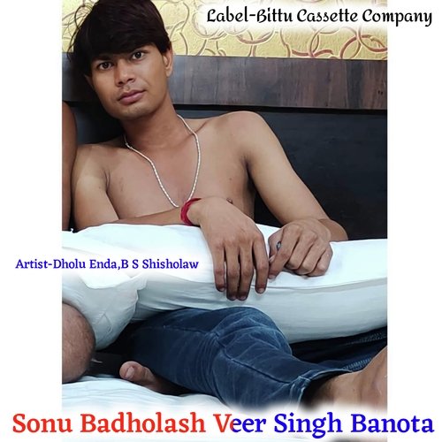 Sonu Badholash Veer Singh Banota A