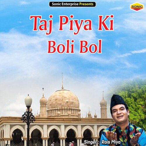 Taj Piya Ki Boli Bol (Islamic)