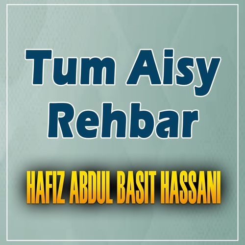 Tum Aisy Rehbar