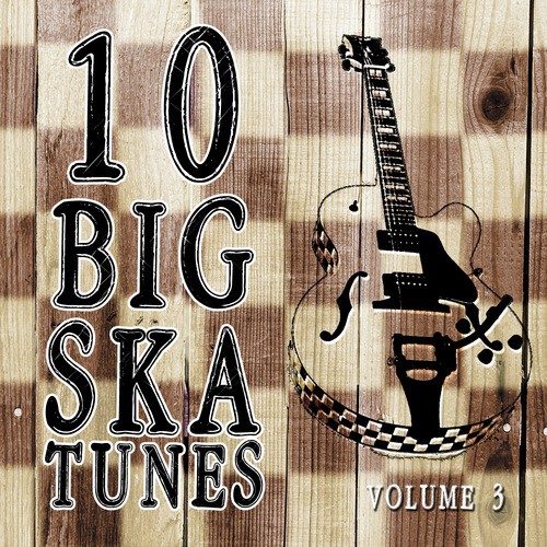 10 Big Ska Tunes, Vol. 3