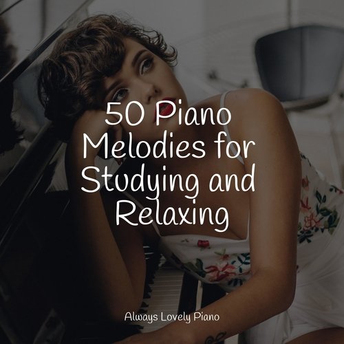 50 Piano Melodies for Studying and Relaxing_poster_image