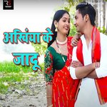 Akhiya Ke Jadu