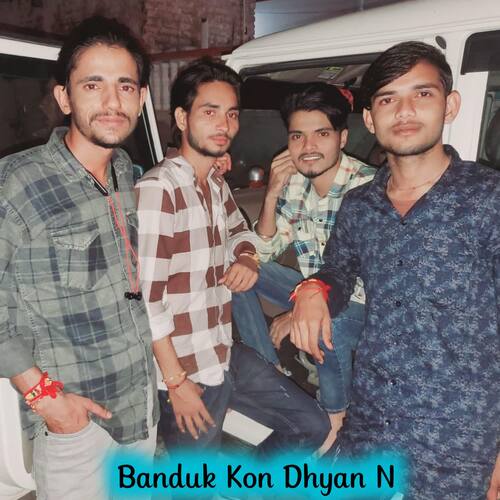 Banduk Kon Dhyan N