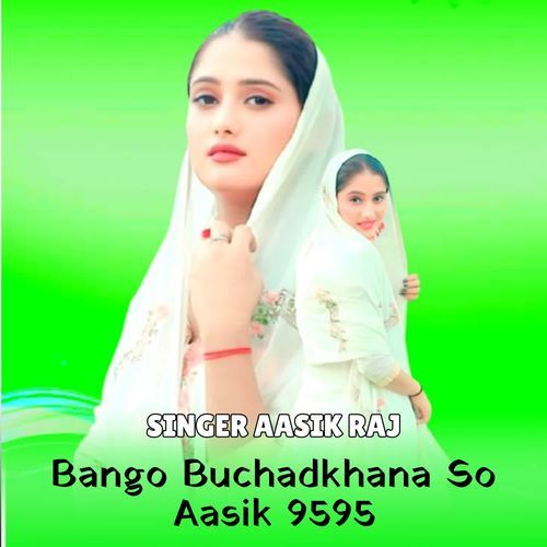 Bango Buchadkhana So Aasik 9595