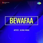 Bewafaa - Alisha Chinai