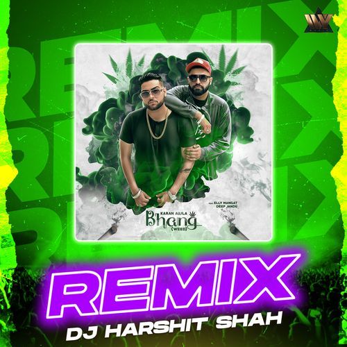 Bhang (Weed) (Remix)