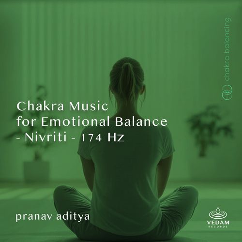 Chakra Music for Emotional Balance - Nivriti - 174 Hz