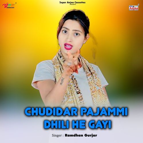 Chudidar Pajammi Dhili He Gayi