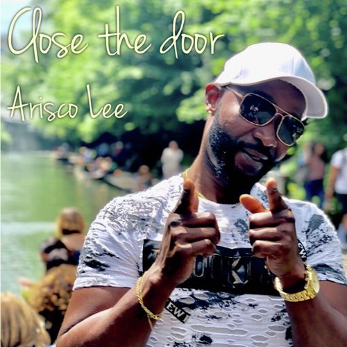 Listen To Close The Door Songs By Arisco Lee Download Close The