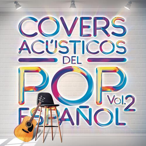 Covers Acústicos del Pop Español, Vol. 2