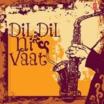 Dil Dil Ni Vaat