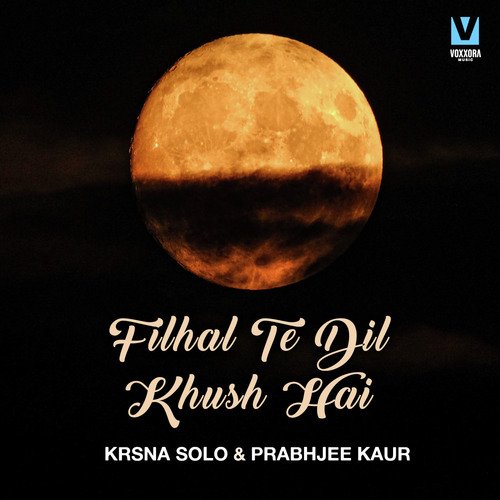 Filhal Te Dil Khush Hai