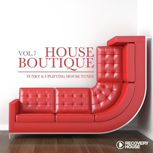 House Boutique, Vol. 7 - Funky & Uplifting House Tunes