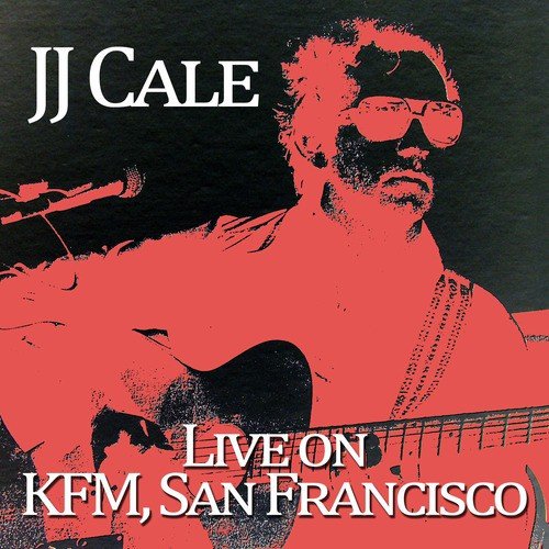 J.J. Cale - Live on Kfc, San Francisco_poster_image