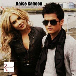 Kaise Kahoon-Pl9THAdYfGc