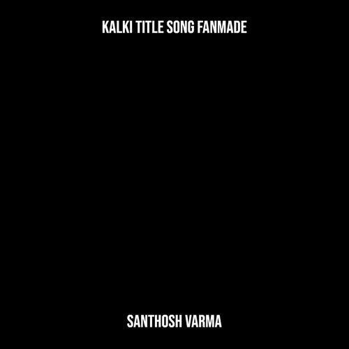Kalki Title Song Fanmade