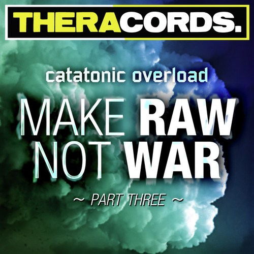 Make Raw Not War Part Three
