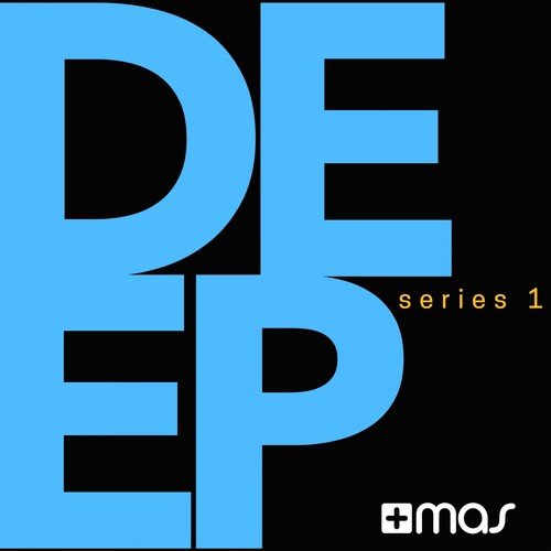 +Mas Label: Deep Series 1