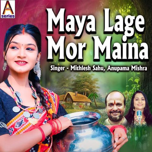 Maya Lage Mor Maina