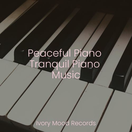 Peaceful Piano Tranquil Piano Music_poster_image