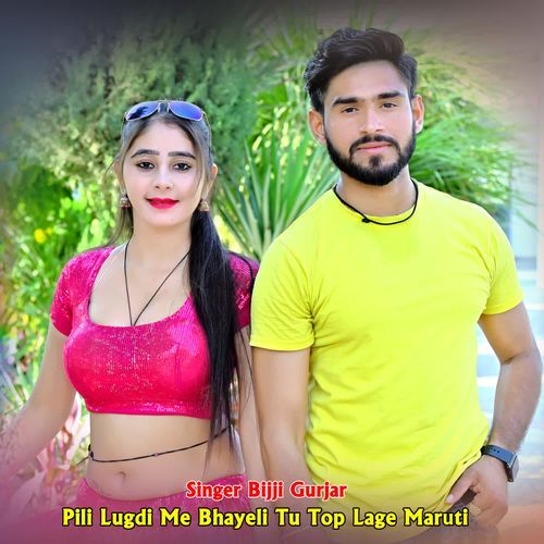 Pili Lugdi Me Bhayeli Tu Top Lage Maruti