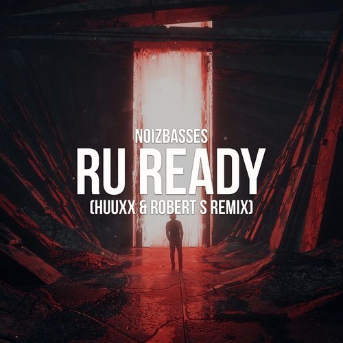 RU Ready (feat. Noizbasses & Robert S) [Remix]