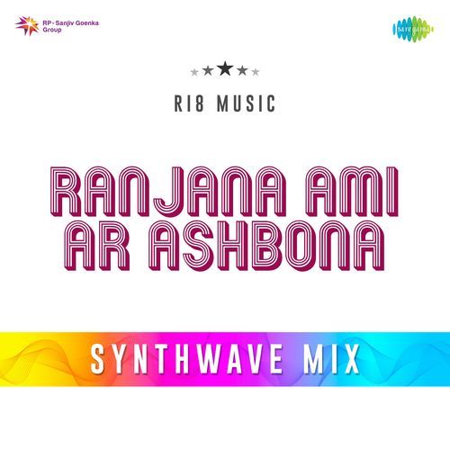 Ranjana Ami Ar Ashbona - Synthwave Mix