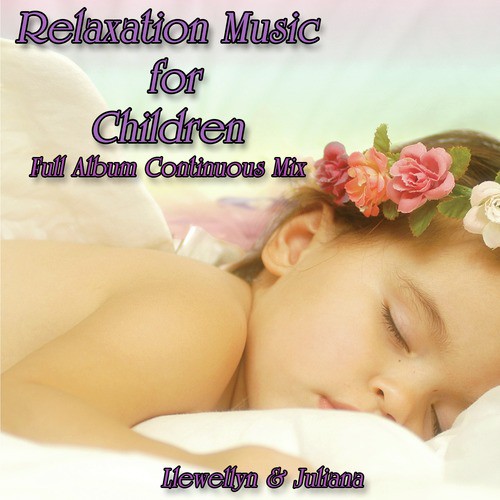 Relaxation Music for Children: Full Album Continuous Mix