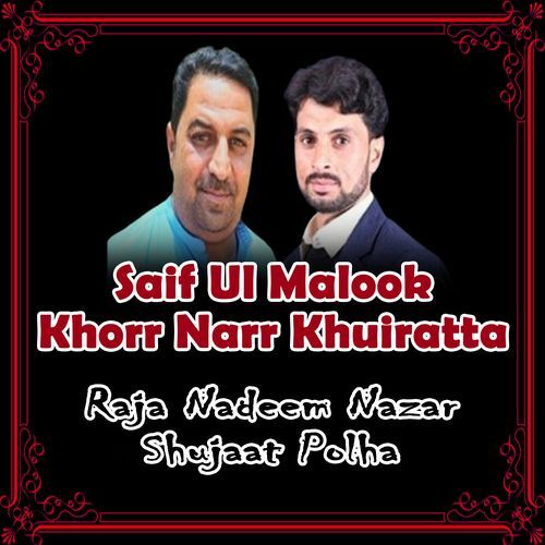 Saif Ul Malook Khorr Narr Khuiratta