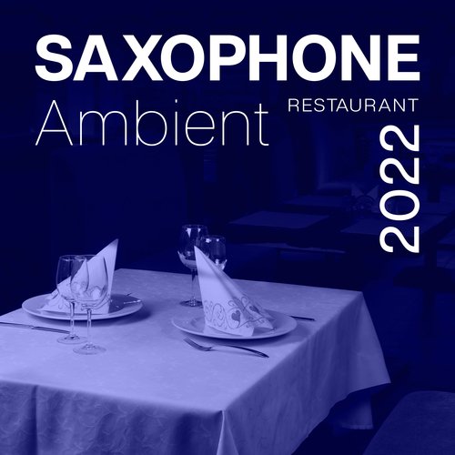 Saxophone Restaurant Ambient 2022