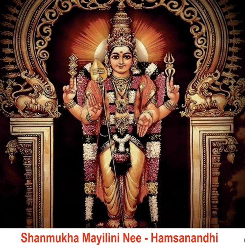 Shanmukha Mayilini Nee - Hamsanandhi