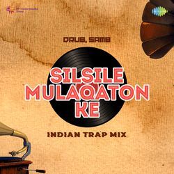 Silsile Mulaqaton Ke - Indian Trap Mix-GycldkJmT2c