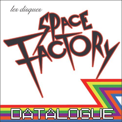 Space Factory: Datalogue