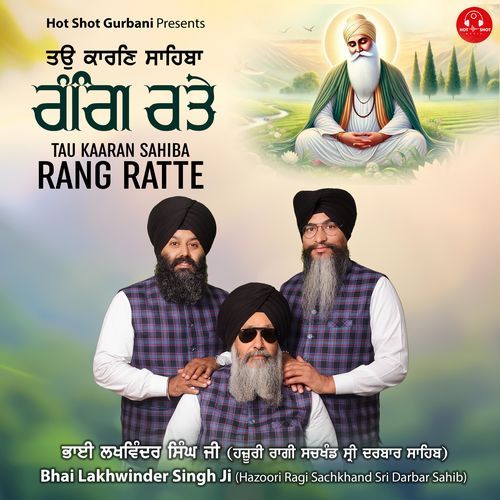 Tau Kaaran Sahiba Rang Ratte